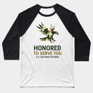 Honored To Serve You US AIR FORCE VETERA Baseball T-Shirt